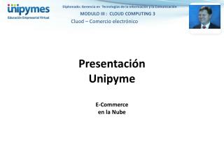 Presentación Unipyme E-Commerce en la Nube