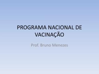 PROGRAMA NACIONAL DE VACINAÇÃO