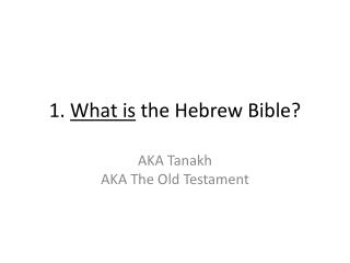 1. What is the Hebrew Bible?