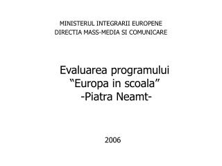 Evaluarea programului “Europa in scoala” -Piatra Neamt-