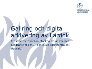 Gallring och digital arkivering av Lärdok