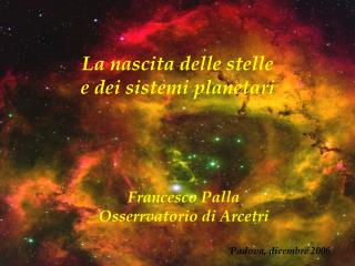 La nascita delle stelle e dei sistemi planetari