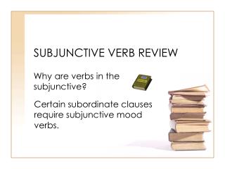 SUBJUNCTIVE VERB REVIEW