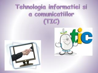 Tehnologia informatiei si a comunicatiilor (TIC)