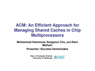 ACM: An Efficient Approach for Managing Shared Caches in Chip Multiprocessors