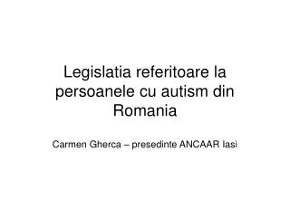 Legislatia referitoare la persoanele cu autism din Romania