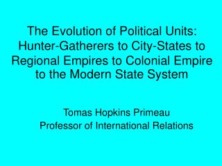 Tomas Hopkins Primeau Professor of International Relations