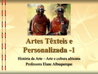 Artes Têxteis e Personalizada -1