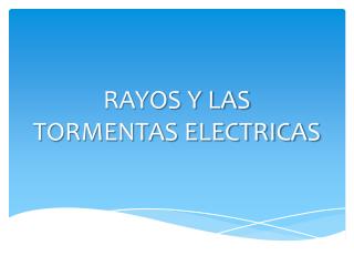 RAYOS Y LAS TORMENTAS ELECTRICAS