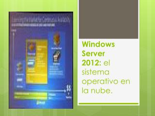 W indows Server 2012: el sistema operativo en la nube.