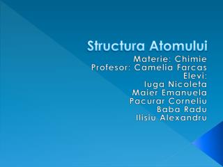 Structura Atomului