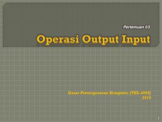 Operasi Output Input