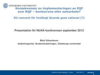 Presentation för NUAK-konferensen september 2012 Mats Edvardsson