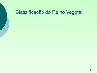 Classificação do Reino Vegetal