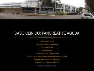 Caso clínico : Pancreatite Aguda