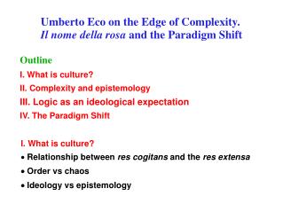 I. What is culture?  Relationship between res cogitans and the res extensa  Order vs chaos