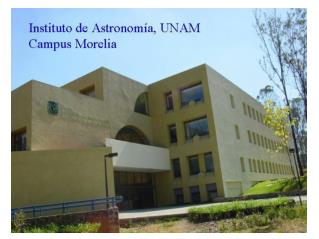 INSTITUTO DE ASTRONOMIA UNAM CAMPUS MORELIA