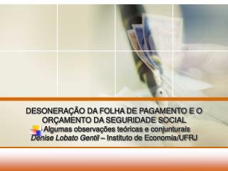 DESONERAÇÃO DA FOLHA DE PAGAMENTO E O ORÇAMENTO DA SEGURIDADE SOCIAL