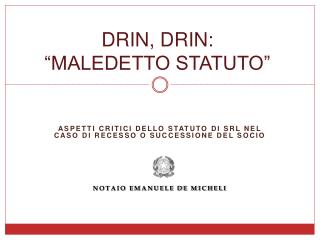 DRIN, DRIN: “MALEDETTO STATUTO”