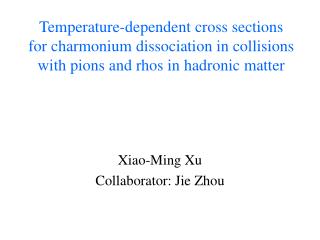 Xiao-Ming Xu Collaborator: Jie Zhou