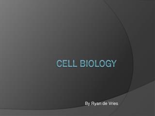 Cell biology