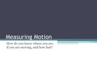 Measuring Motion