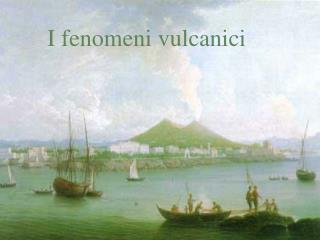 I fenomeni vulcanici