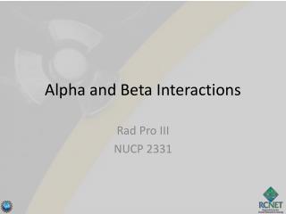 Alpha and Beta Interactions