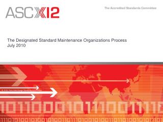 The Designated Standard Maintenance Organizations Process July 2010