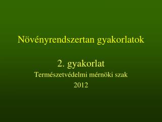 Növényrendszertan gyakorlatok 2. gyakorlat