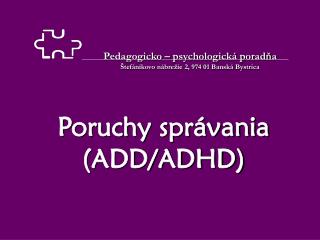 Pedagogicko – psychologická poradňa Štefánikovo nábrežie 2, 974 01 Banská Bystrica