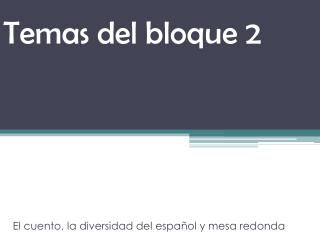 Temas del bloque 2