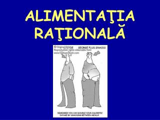 ALIMENTA ŢI A RAŢIONALĂ