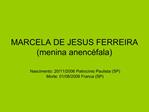 MARCELA DE JESUS FERREIRA menina anenc fala
