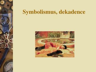 Symbolismus, dekadence