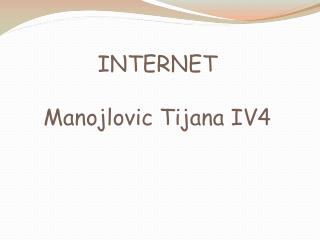 INTERNET Manojlovic Tijana IV4