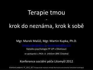 Terapie tmou - krok do neznáma, krok k sobě