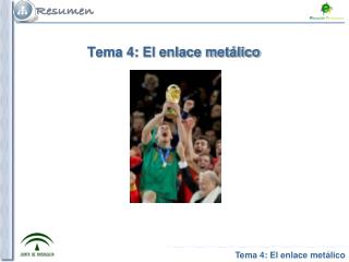 Tema 4: El enlace metálico