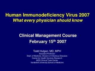 Human Immunodeficiency Virus 2007 What every physician should know