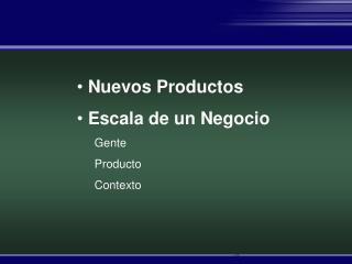 Nuevos Productos Escala de un Negocio Gente Producto Contexto