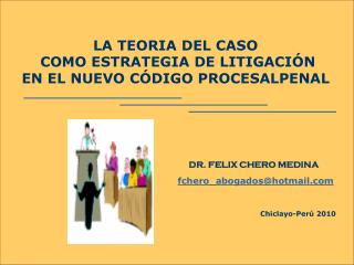 LA TEORIA DEL CASO COMO ESTRATEGIA DE LITIGACIÓN EN EL NUEVO CÓDIGO PROCESALPENAL