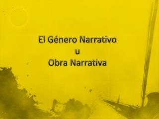 El Género Narrativo u Obra Narrativa