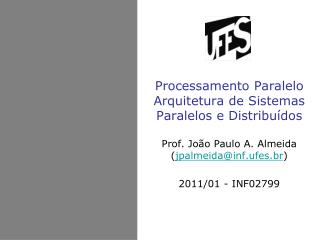 Processamento Paralelo Arquitetura de Sistemas Paralelos e Distribuídos