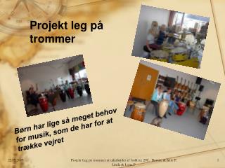 Projekt leg på trommer