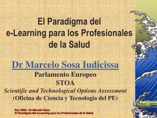 Dr Marcelo Sosa Iudicissa Parlamento Europeo STOA Scientific and Technological Options Assessment (Oficina de Ciencia y