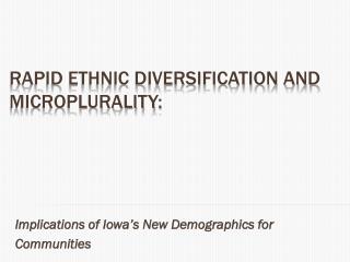 Rapid Ethnic Diversification and Microplurality :