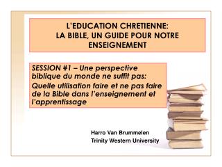 L’EDUCATION CHRETIENNE: LA BIBLE, UN GUIDE POUR NOTRE ENSEIGNEMENT