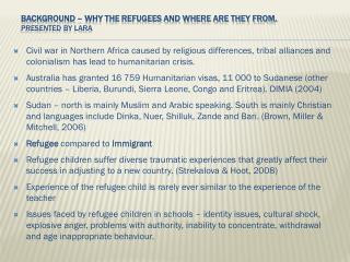 Background – Why the Refugees and where are they from. Presented by Lara
