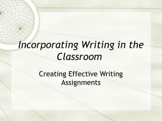 Incorporating Writing in the Classroom