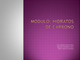 Modulo: Hidratos de Carbono